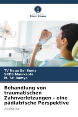 Behandlung von traumatischen Zahnverletzungen - eine pädiatrische Perspektive