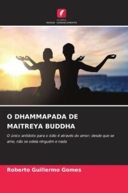 O DHAMMAPADA DE MAITREYA BUDDHA