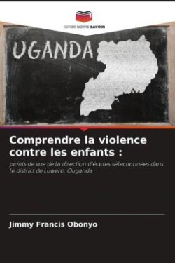 Comprendre la violence contre les enfants