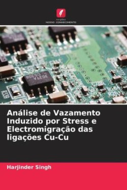 Análise de Vazamento Induzido por Stress e Electromigração das ligações Cu-Cu