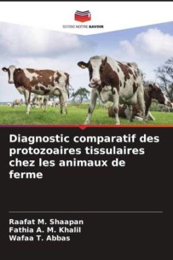 Diagnostic comparatif des protozoaires tissulaires chez les animaux de ferme