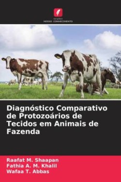 Diagnóstico Comparativo de Protozoários de Tecidos em Animais de Fazenda