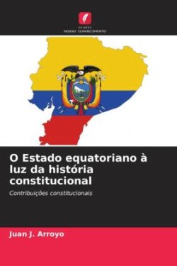 O Estado equatoriano à luz da história constitucional