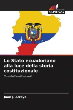 Lo Stato ecuadoriano alla luce della storia costituzionale