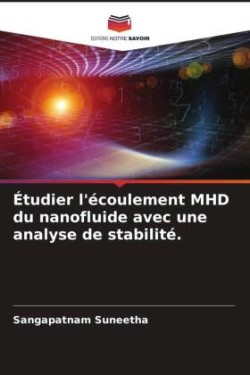 Étudier l'écoulement MHD du nanofluide avec une analyse de stabilité.