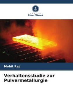 Verhaltensstudie zur Pulvermetallurgie