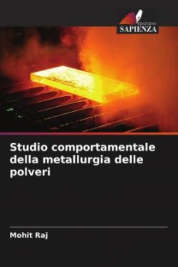 Studio comportamentale della metallurgia delle polveri