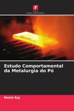 Estudo Comportamental da Metalurgia do Pó