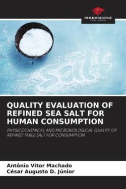 Quality Evaluation of Refined Sea Salt for Human Consumption
