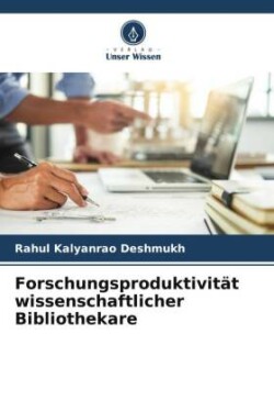 Forschungsproduktivität wissenschaftlicher Bibliothekare