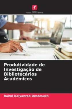 Produtividade de Investigação de Bibliotecários Académicos