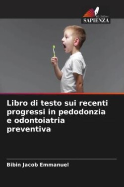 Libro di testo sui recenti progressi in pedodonzia e odontoiatria preventiva