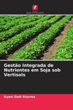 Gestão Integrada de Nutrientes em Soja sob Vertisols