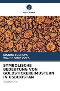 Symbolische Bedeutung Von Goldstickereimustern in Usbekistan