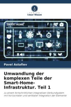 Umwandlung der komplexen Teile der Smart-Home-Infrastruktur. Teil 1