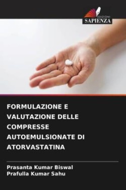 Formulazione E Valutazione Delle Compresse Autoemulsionate Di Atorvastatina