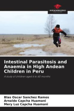 Intestinal Parasitosis and Anaemia in High Andean Children in Peru