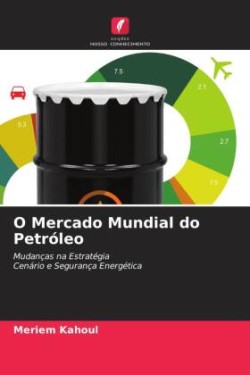O Mercado Mundial do Petróleo