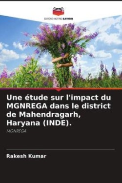 étude sur l'impact du MGNREGA dans le district de Mahendragarh, Haryana (INDE).