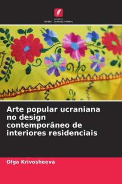 Arte popular ucraniana no design contemporâneo de interiores residenciais