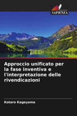 Approccio unificato per la fase inventiva e l'interpretazione delle rivendicazioni