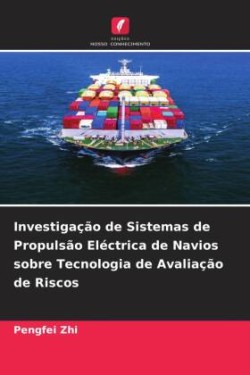 Investigação de Sistemas de Propulsão Eléctrica de Navios sobre Tecnologia de Avaliação de Riscos