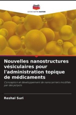 Nouvelles nanostructures vésiculaires pour l'administration topique de médicaments