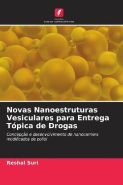 Novas Nanoestruturas Vesiculares para Entrega Tópica de Drogas