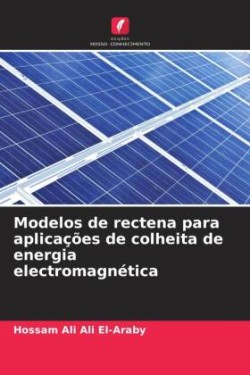 Modelos de rectena para aplicações de colheita de energia electromagnética