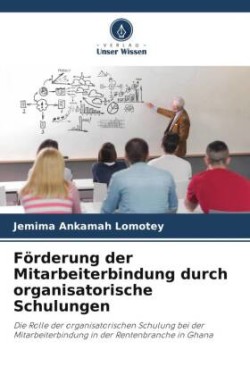 Förderung der Mitarbeiterbindung durch organisatorische Schulungen