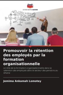 Promouvoir la rétention des employés par la formation organisationnelle