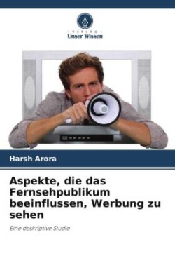 Aspekte, die das Fernsehpublikum beeinflussen, Werbung zu sehen