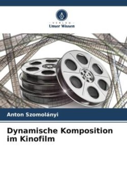 Dynamische Komposition im Kinofilm