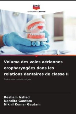 Volume des voies aériennes oropharyngées dans les relations dentaires de classe II