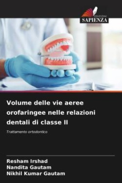 Volume delle vie aeree orofaringee nelle relazioni dentali di classe II