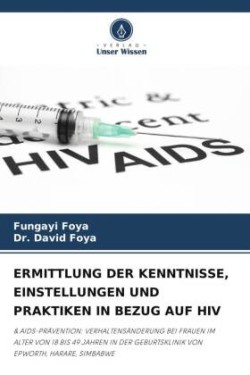 Ermittlung Der Kenntnisse, Einstellungen Und Praktiken in Bezug Auf HIV