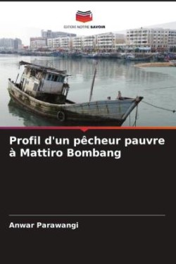 Profil d'un pêcheur pauvre à Mattiro Bombang