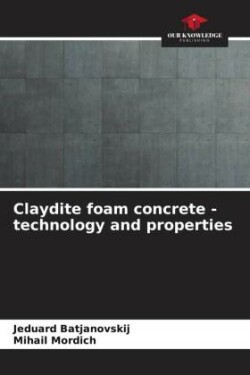 Claydite foam concrete - technology and properties