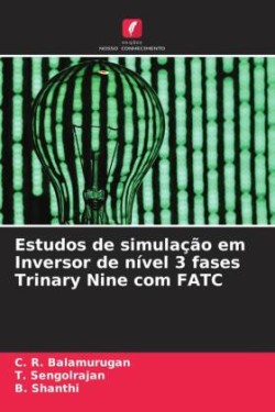 Estudos de simulação em Inversor de nível 3 fases Trinary Nine com FATC