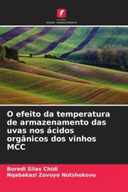 O efeito da temperatura de armazenamento das uvas nos ácidos orgânicos dos vinhos MCC