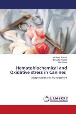 Hematobiochemical and Oxidative stress in Canines