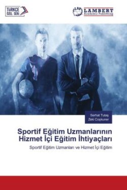 Sportif Eğitim Uzmanlarının Hizmet İçi Eğitim İhtiyaçları