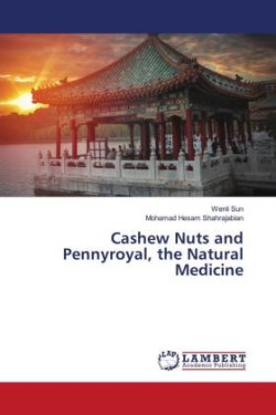 Cashew Nuts and Pennyroyal, the Natural Medicine