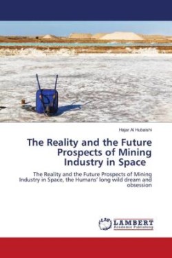 Reality and the Future Prospects of Mining Industry in Space