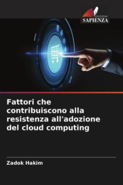 Fattori che contribuiscono alla resistenza all'adozione del cloud computing