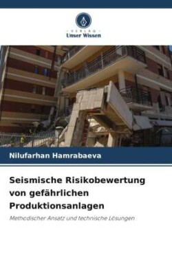 Seismische Risikobewertung von gefährlichen Produktionsanlagen