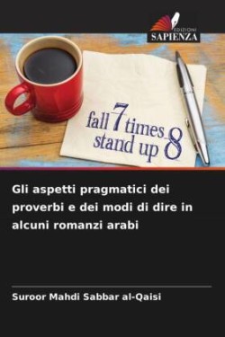 Gli aspetti pragmatici dei proverbi e dei modi di dire in alcuni romanzi arabi