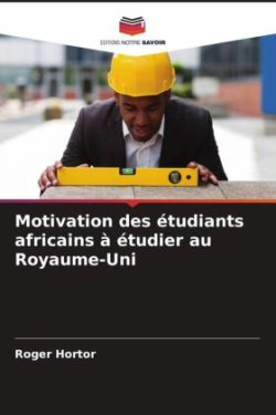 Motivation des étudiants africains à étudier au Royaume-Uni