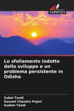 Lo sfollamento indotto dallo sviluppo e un problema persistente in Odisha