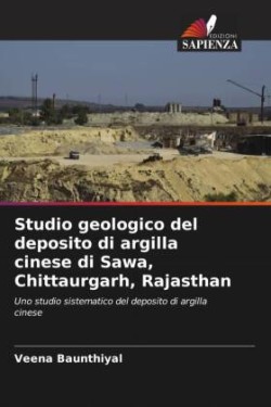 Studio geologico del deposito di argilla cinese di Sawa, Chittaurgarh, Rajasthan
